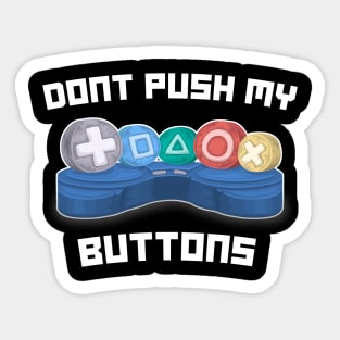 Don't Push My Buttons Video Gamer Gaming Love Games Sticker
